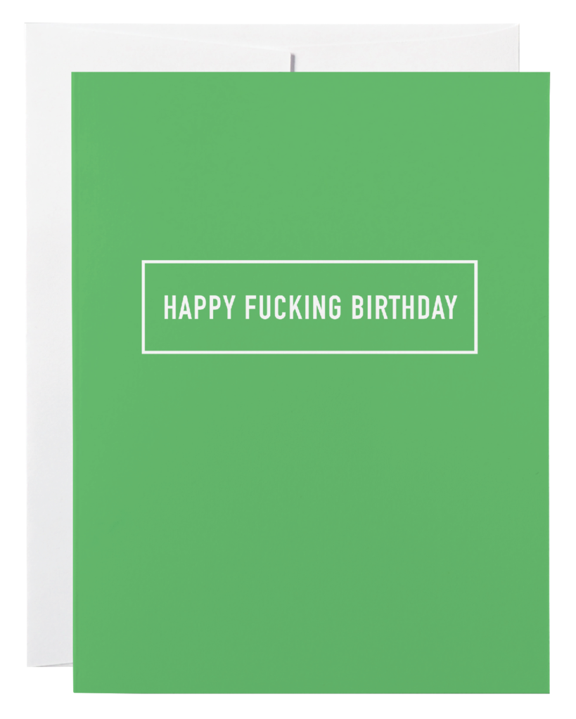 HAPPY FUCKING BIRTHDAY CARD