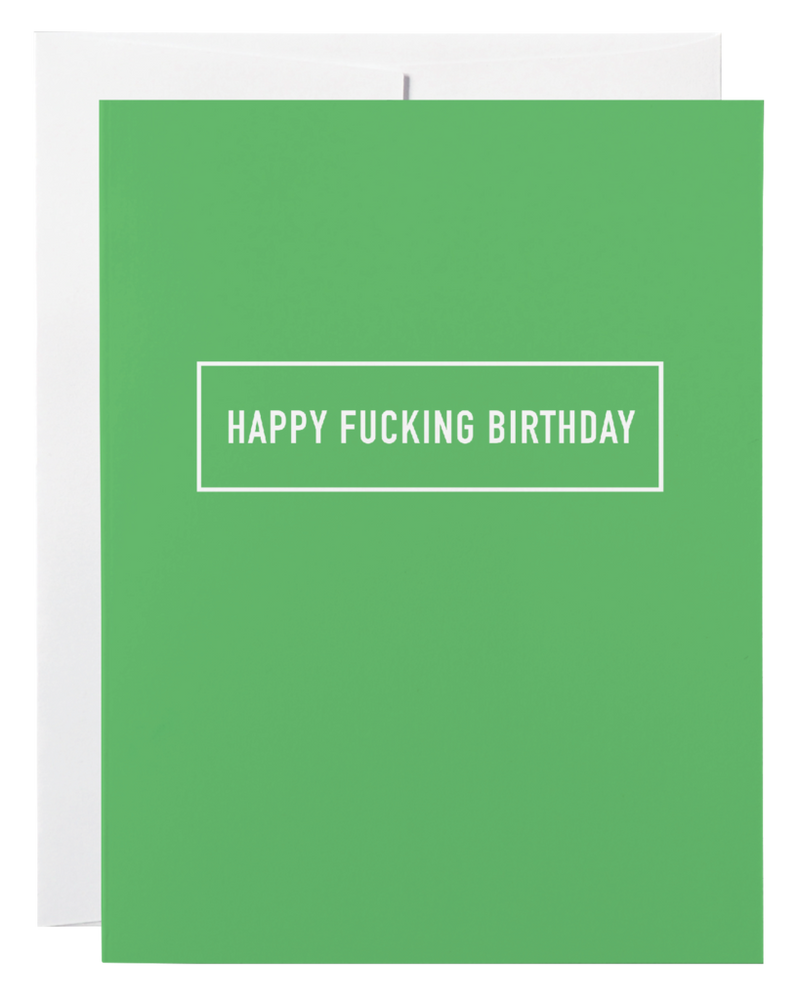 HAPPY FUCKING BIRTHDAY CARD