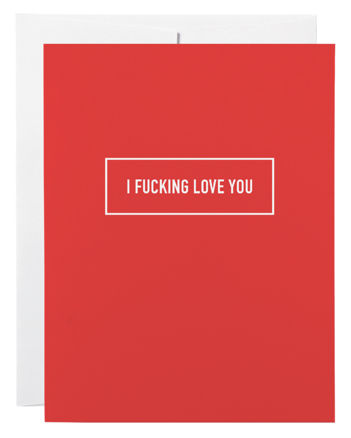 I FUCKING LOVE YOU CARD